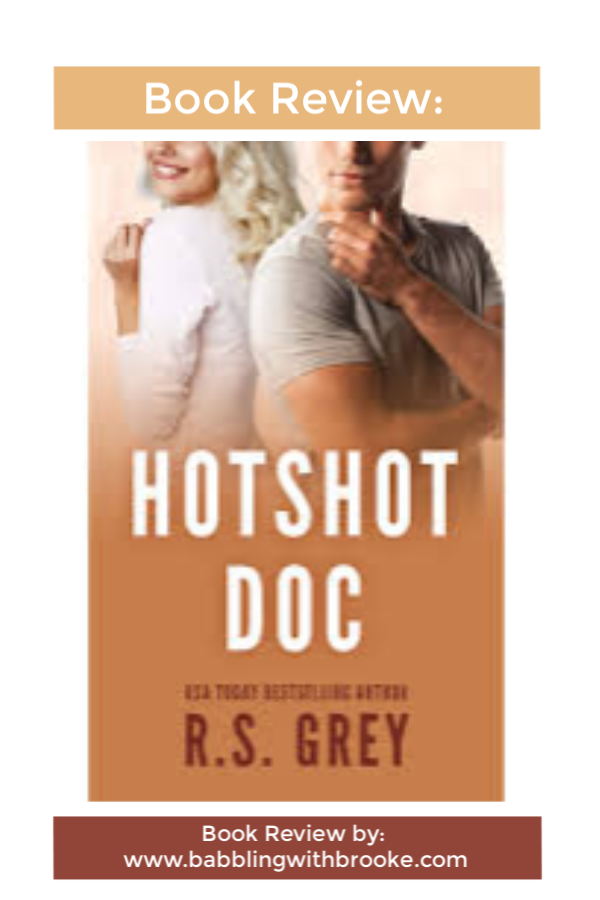 Looking for your next romantic comedy? Hotshot Doc by R.S. Grey is the perfect romantic comedy to get you through the slow days! #bookreview #romanticcomedy #hotshotdoc #rsgrey #romanticcomedyauthors